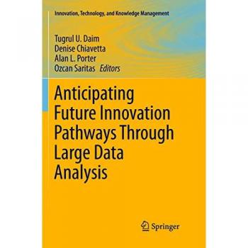 Anticipating Future Innovation Pathways Through Large Data Analysis