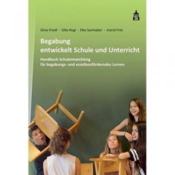 Begabung entwickelt Schule und Unterricht
