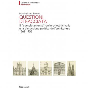 Questioni di facciata. Il «completamento» delle chiese in Italia e la dimensione politica dell'architettura 1861-1905