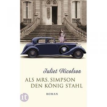 Juliet Nicolson Als Mrs Simpson Den König Stahl: Roman (Insel Taschenbuch)