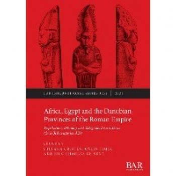 Africa, Egypt and the Danubian Provinces of the Roman Empire: Population, military and religious interactions (2nd -3rd centuries AD) (International)