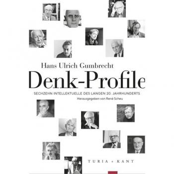 Denk-Profile: Sechzehn Intellektuelle des langen 20. Jahrhunderts