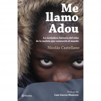 Me llamo Adou: La verdadera historia del niño de la maleta que conmovió al mundo (Tapa blanda con solapas).