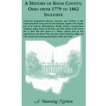 A History of Knox County, Ohio, from 1779 to 1862 Inclusive