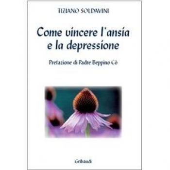 Come vincere l'ansia e la depressione