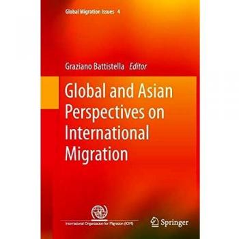 Global and Asian Perspectives on International Migration (Global Migration Issues, Band 4)