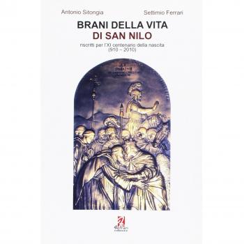 Brani della vita di san Nilo. Riscritti per il XIº centenario della nascita (910 d.C.