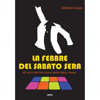 La febbre del sabato sera. 40 anni del film icona della disco music