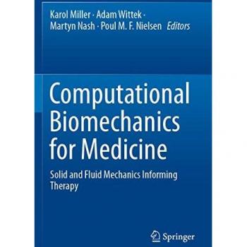 Computational Biomechanics for Medicine: Solid and Fluid Mechanics Informing Therapy