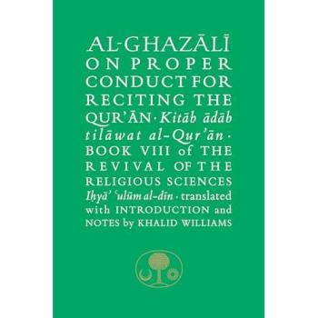 Abu Hamid al-Ghazali Al-Ghazali on Proper Conduct for Reciting the Qur’an