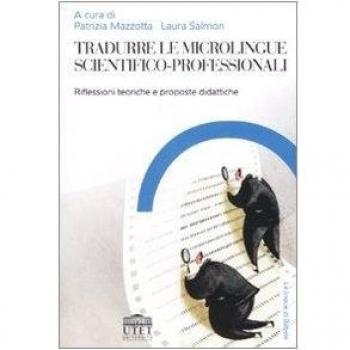 Tradurre le microlingue scientifico-professionali. Riflessioni teoriche e proposte didattiche