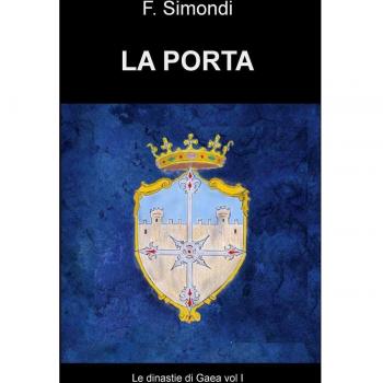 La porta. Le dinastie di Gaea: 1