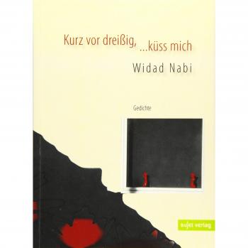 Nabi, Widad: Kurz vor dreißig, ...küss mich