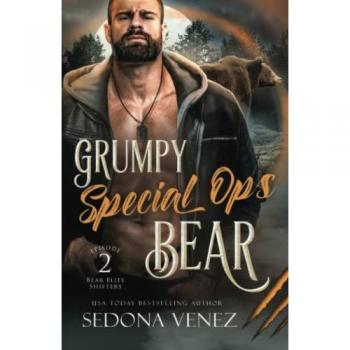 Grumpy Special Ops Bear: Episode 2 (Bear Elite Shifters Romance, Band 2)