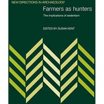 Farmers As Hunters, New Directions in Archaeology Series