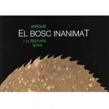 El bosc inanimat i la natura viva