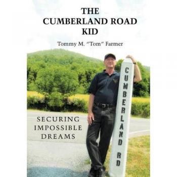 The Cumberland Road Kid: Securing Impossible Dreams