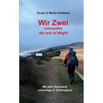 Wir Zwei umrunden die Isle of Wight: Mit dem Rucksack unterwegs in Südengland