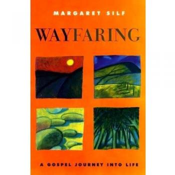 Margaret Silf Wayfaring: A Gospel Journey Into Life