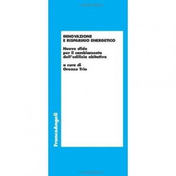 Innovazione e risparmio energetico. Nuove sfide per il cambiamento dell'edilizia abitativa