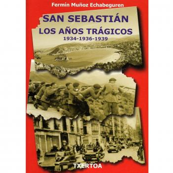 San Sebastián. Los años trágicos 1934-1936-1939: 7 (Easo)