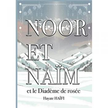 Noor et Naïm: Et le Diadème de rosée