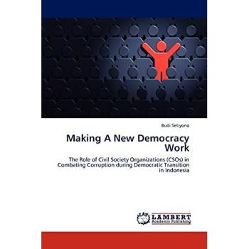 Making A New Democracy Work: The Role of Civil Society Organizations