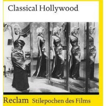 Elisabeth Bronfen Stilepochen Des Films: Classical Hollywood (Reclams Universal-Bibliothek)