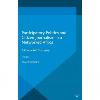 Vitalsource Technologies, Inc. Participatory Politics And Citizen Journalism In A Networked Africa