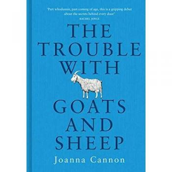 Joanna Cannon The Trouble With Goats And Sheep