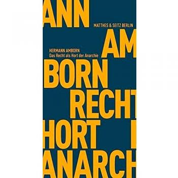 Hermann Amborn Das Recht Als Hort Der Anarchie: Gesellschaften Ohne Herrschaft Und Staat (Fröhliche Wissenschaft)