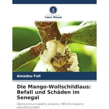 Die Mango-Wollschildlaus: Befall und Schäden im Senegal, Fachbücher von Mady Ndiaye, Amadou Fall, Mamour Toure