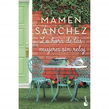 Mamen Sánchez La Hora De Las Mujeres Sin Reloj (Nf Novela)