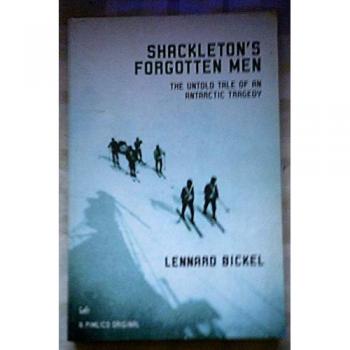 Shackleton's Forgotten Men : The Untold Tale of an Antarctic Tragedy