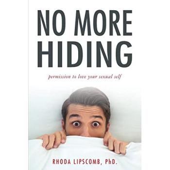 No More Hiding: Permission to love your sexual self