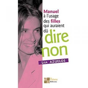 Manuel à l'usage des filles qui auraient dû dire non