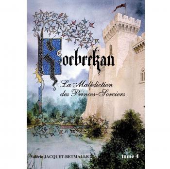 Korbrekan: La Malédiction des Princes-Sorciers Tome 4