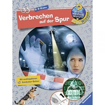 Wieso? Weshalb? Warum? ProfiWissen 11: Verbrechen auf der Spur