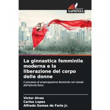 Alves, Victor: La ginnastica femminile moderna e la liberazione del corpo delle donne