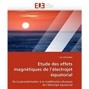 Etude des effets magnétiques de l’électrojet équatorial: De la paramétrisation à la modélisation physique de l’éléctrojet équatorial