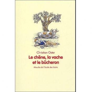 Chene la vache et le bucheron
