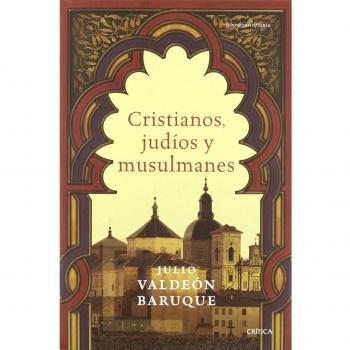 Julio Valdeón Baruque Cristianos, Judíos, Musulmanes (Tiempo De Historia)