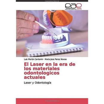 Cantarini, Luis Martin: El Laser en la era de los materiales odontologicos actuales