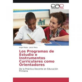 Los Programas de Estudio e Instrumentos Curriculares como Orientadores: De la Práctica Docente en Educación Primaria
