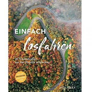 HOLIDAY Reisebuch: Einfach losfahren. 30 Traumstraßen vor der Haustür entdecken