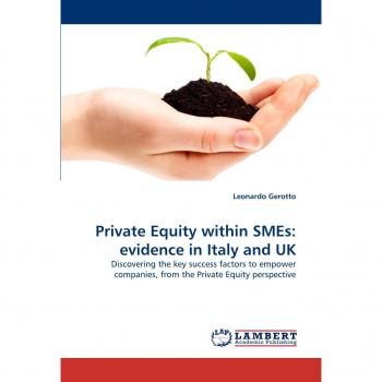 Private Equity within SMEs: evidence in Italy and UK: Discovering the key success factors to empower companies, from the Private Equity perspective