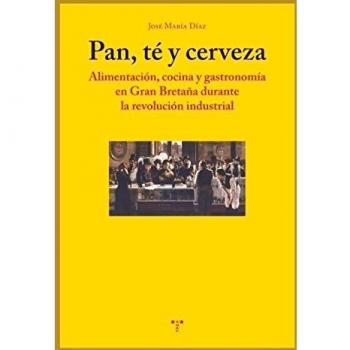 Pan, Té Y Cerveza. Alimentación, Cocina Y Gastronomía En Gran Bretaña Durante L