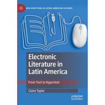 Taylor, Claire: Electronic Literature in Latin America