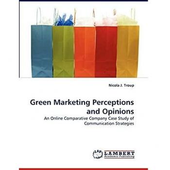 Green Marketing Perceptions and Opinions: An Online Comparative Company Case Study of Communication Strategies