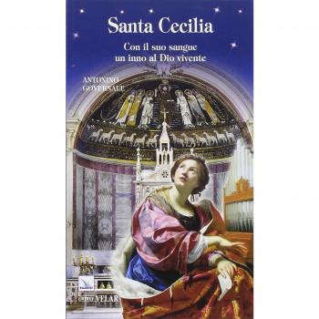 Santa Cecilia. Con il suo sangue un inno al Dio vivente